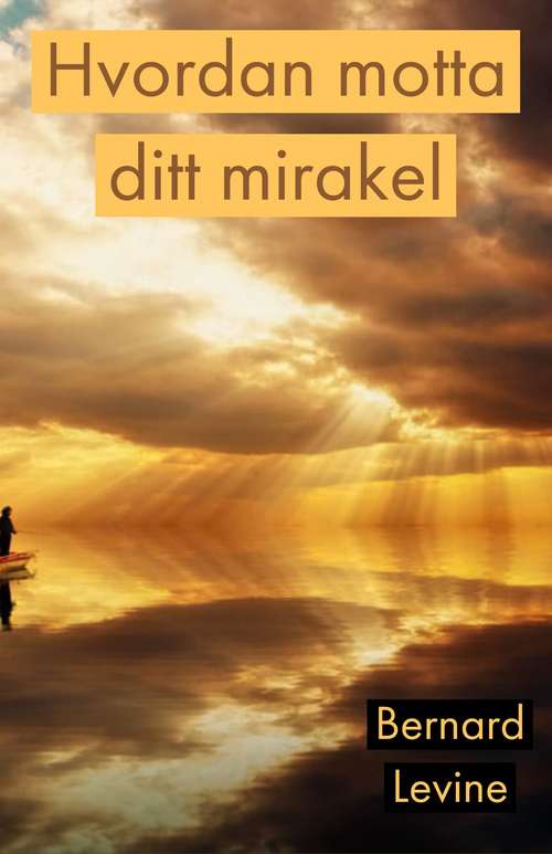 Book cover of Hvordan motta ditt mirakel