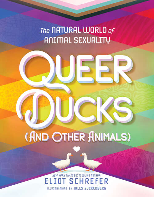 Book cover of Queer Ducks (and Other Animals): The Natural World of Animal Sexuality