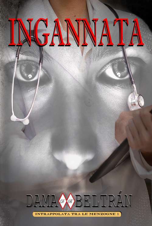 Book cover of Ingannata: Bilogia: intrappolata tra le menzogne