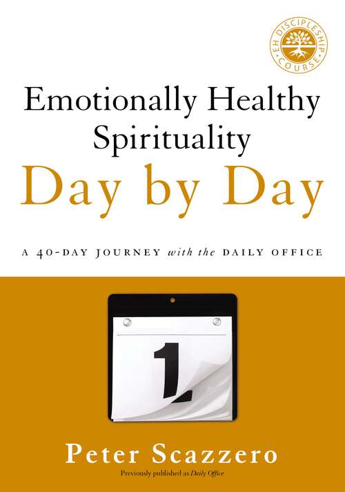 Emotionally Healthy Spirituality Day by Day: A 40-Day Journey with the Daily Office (Emotionally Healthy Spirituality)