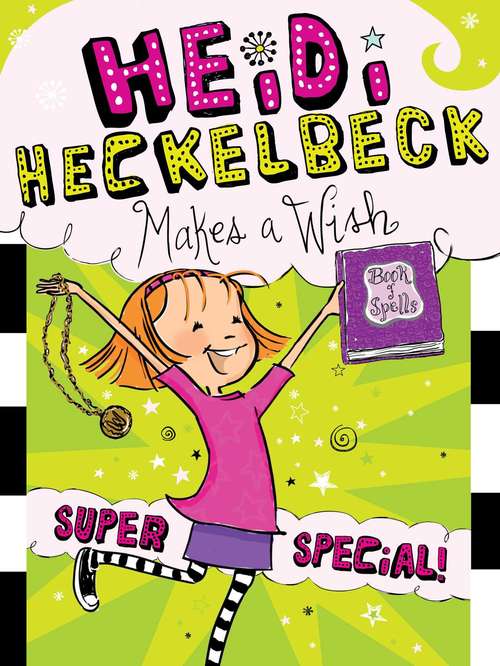 Book cover of Heidi Heckelbeck Makes a Wish: Super Special! (Heidi Heckelbeck #17)