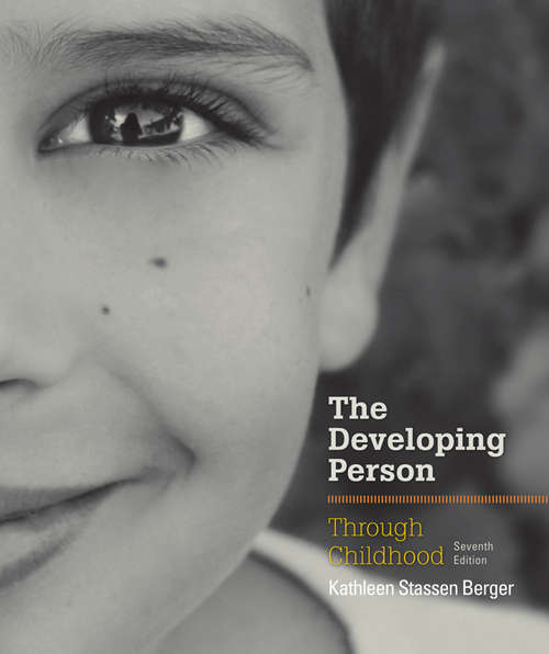 Book cover of The Developing Person: Through Childhood, Seventh Edition