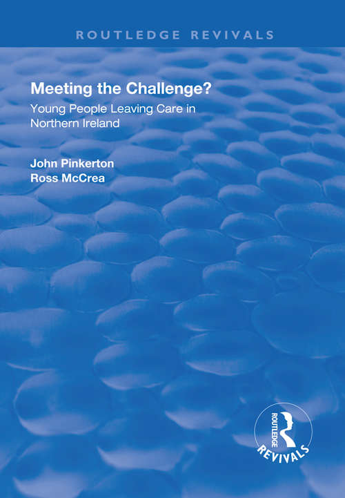 Meeting the Challenge?: Young People Leaving Care in Northern Ireland (Routledge Revivals)