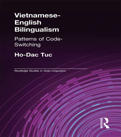 Book cover of Vietnamese-English Bilingualism: Patterns of Code-Switching (Routledge Studies in Asian Linguistics #1)