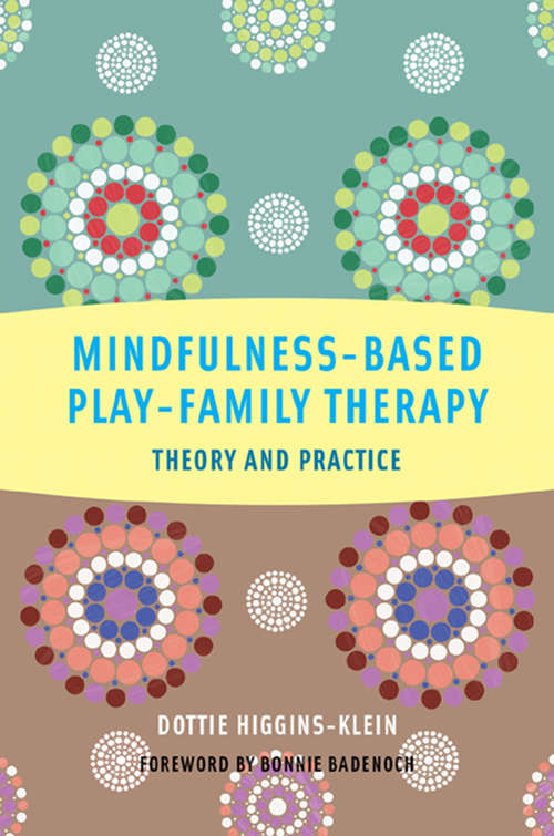 Book cover of Mindfulness-Based Play-Family Therapy: Theory and Practice