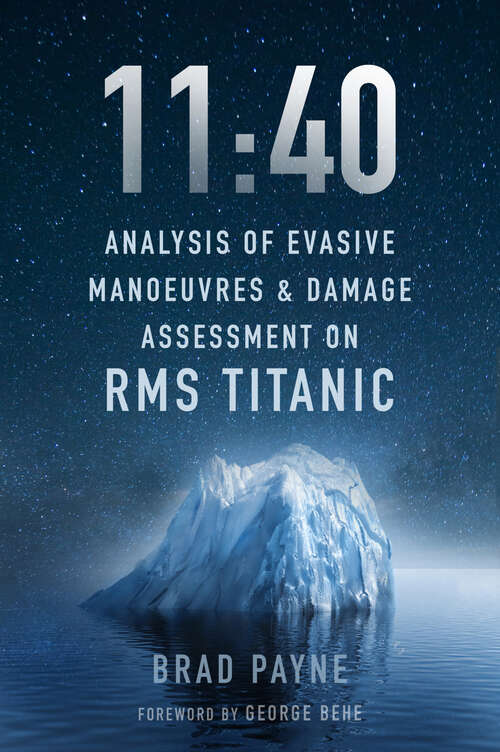 Book cover of 11: Analysis of Evasive Manoeuvres &amp; Damage Assessment on RMS Titanic