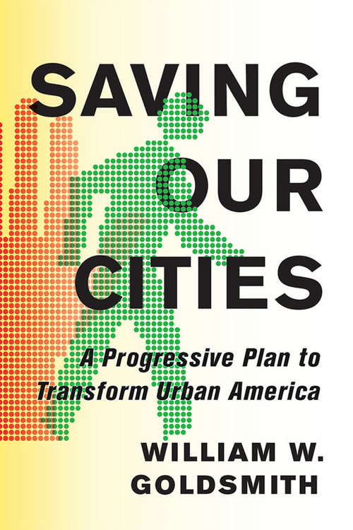 Book cover of Saving Our Cities: A Progressive Plan to Transform Urban America