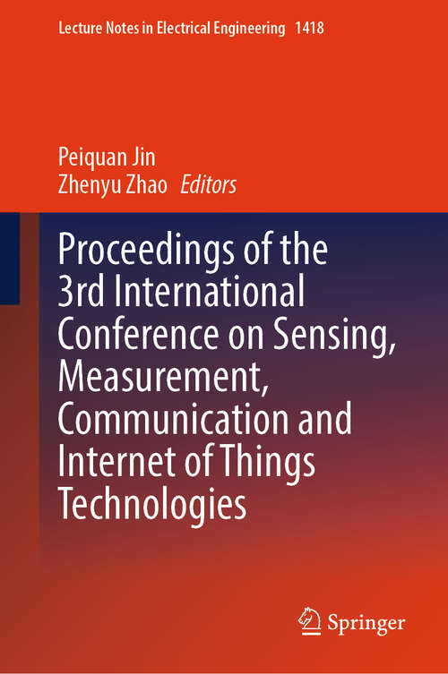 Book cover of Proceedings of the 3rd International Conference on Sensing, Measurement, Communication and Internet of Things Technologies (Lecture Notes in Electrical Engineering #1418)