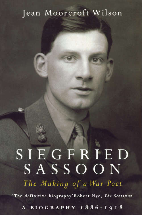 Book cover of Siegfried Sassoon: The Making of a War Poet, A biography (1886-1918)