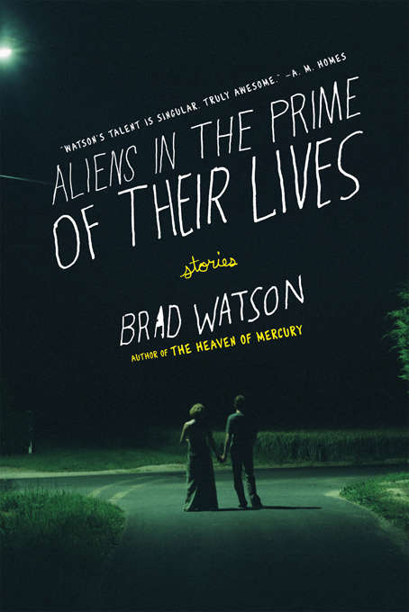 Book cover of Aliens in the Prime of Their Lives: Stories