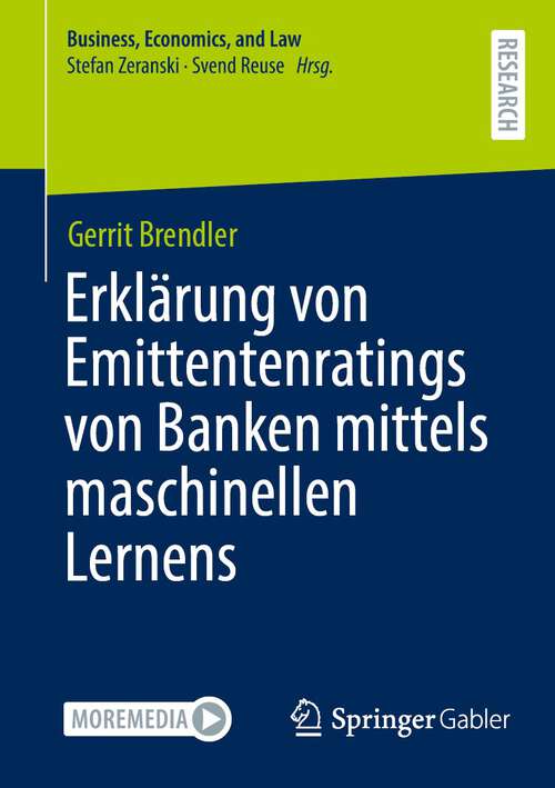 Book cover of Erklärung von Emittentenratings von Banken mittels maschinellen Lernens (1. Aufl. 2023) (Business, Economics, and Law)
