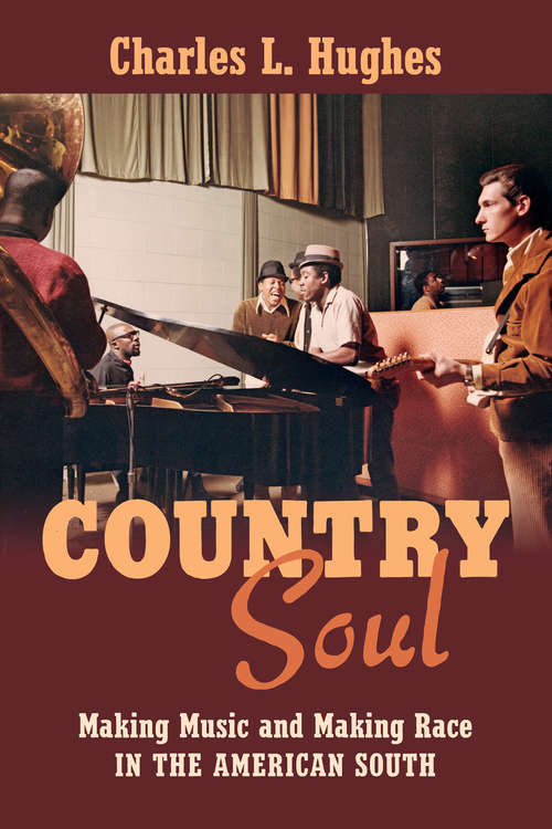 Book cover of Country Soul: Making Music and Making Race in the American South