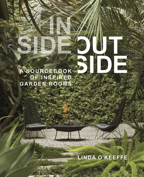 Book cover of Inside Outside: A Sourcebook of Inspired Garden Rooms