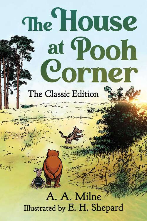 Book cover of The House at Pooh Corner: The Classic Edition (Winnie the Pooh #2)