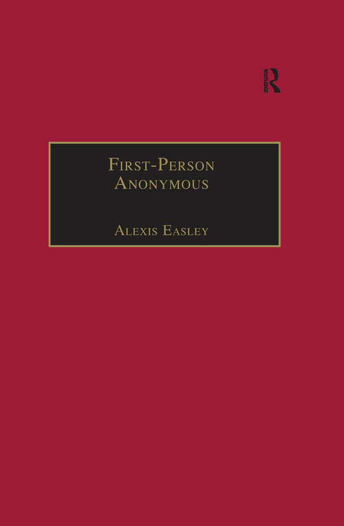 First-Person Anonymous: Women Writers and Victorian Print Media, 1830–1870 (The Nineteenth Century Series)