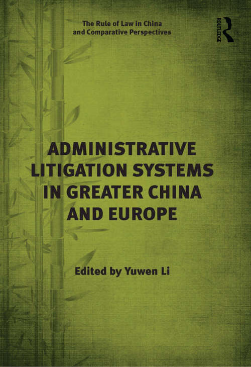 Book cover of Administrative Litigation Systems in Greater China and Europe (The Rule of Law in China and Comparative Perspectives #2)