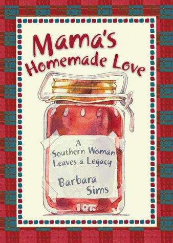 Book cover of Mama's Homemade Love: A Southern Woman Leaves A Legacy
