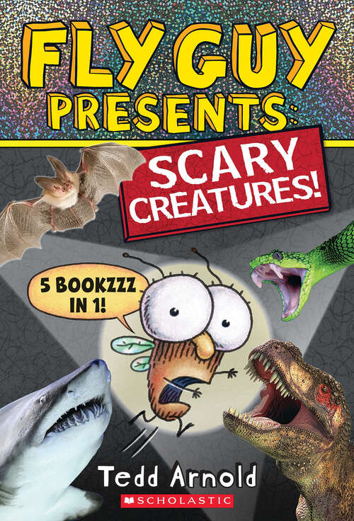 Book cover of Fly Guy Presents: Scary Creatures! (Fly Guy Presents)