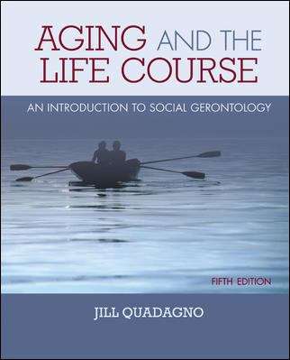 Book cover of Aging and the Life Course: An Introduction to Social Gerontology (5th Edition)