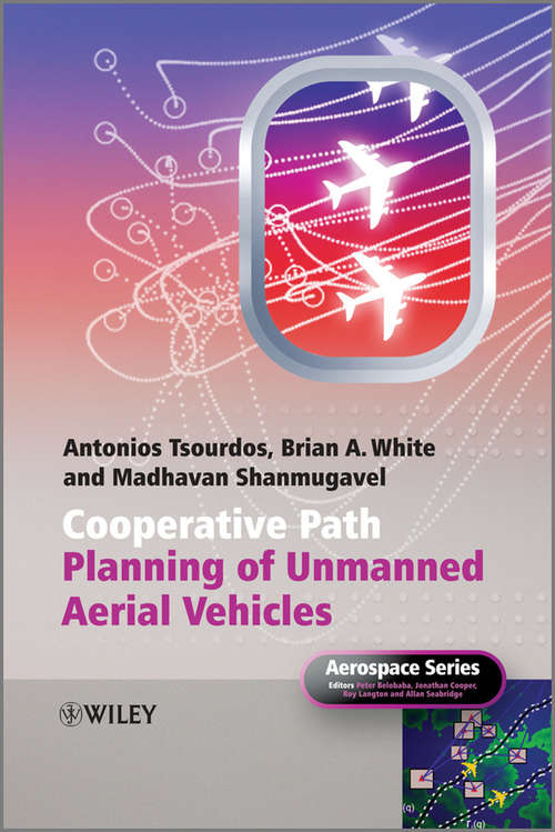 Cooperative Path Planning of Unmanned Aerial Vehicles (Aerospace Series #32)