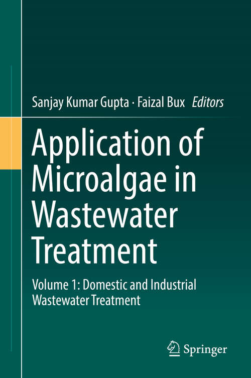 Application of Microalgae in Wastewater Treatment: Volume 1: Domestic and Industrial Wastewater Treatment