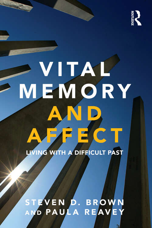 Vital Memory and Affect: Living with a difficult past
