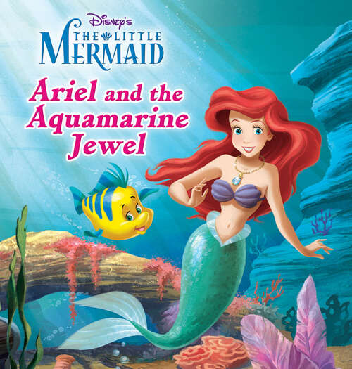 Book cover of The Little Mermaid: Ariel and the Aquamarine Jewel