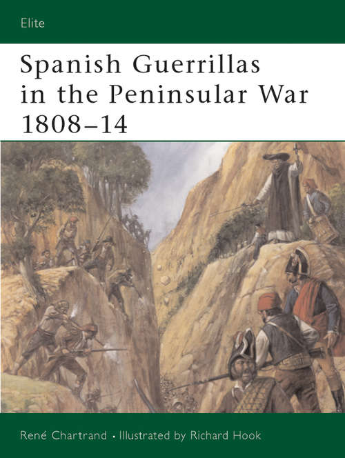 Spanish Guerrillas in the Peninsular War 1808-14