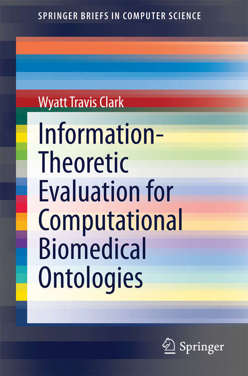Book cover of Information-Theoretic Evaluation for Computational Biomedical Ontologies