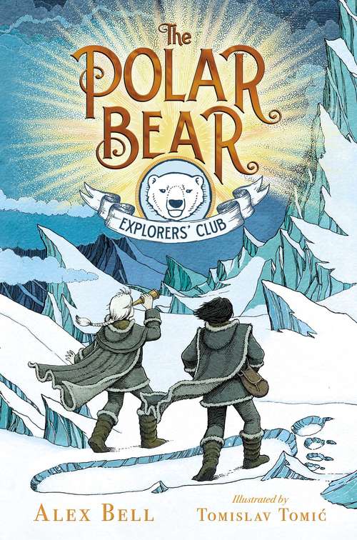 Book cover of The Polar Bear Explorers' Club (The Polar Bear Explorers’ Club #1)