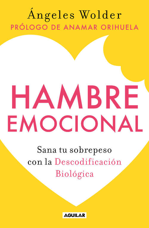 Book cover of Hambre emocional: Sana tu sobrepeso con la Descodificación Biológica