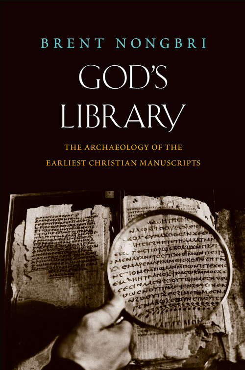 Book cover of God's Library: The Archaeology of the Earliest Christian Manuscripts
