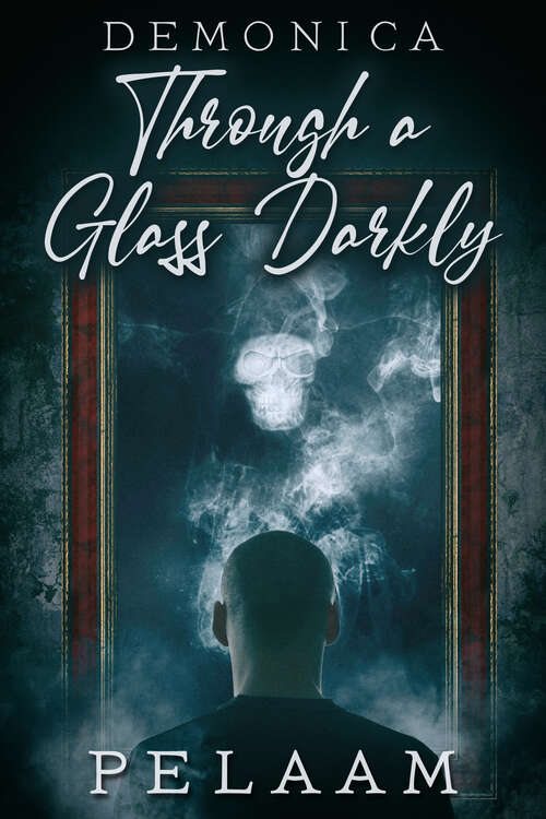 Book cover of Through a Glass Darkly: Demonica Universe #6
