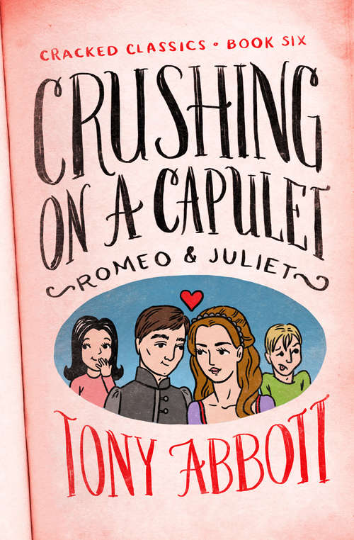 Book cover of Crushing on a Capulet: (Romeo & Juliet) (Digital Original) (Cracked Classics #6)