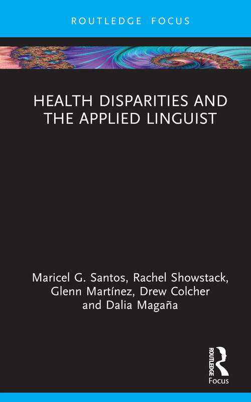 Book cover of Health Disparities and the Applied Linguist (Routledge Focus on Applied Linguistics)