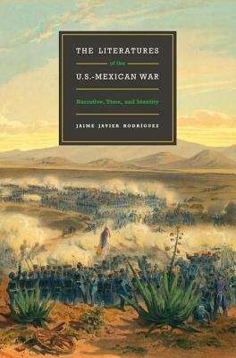 Book cover of The Literatures of the U. S. - Mexican War: Narrative, Time, and Identity