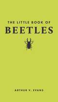 The Little Book of Beetles (Little Books of Nature #2)