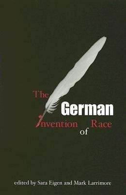 The German Invention of Race (SUNY Series, Philosophy and Race)