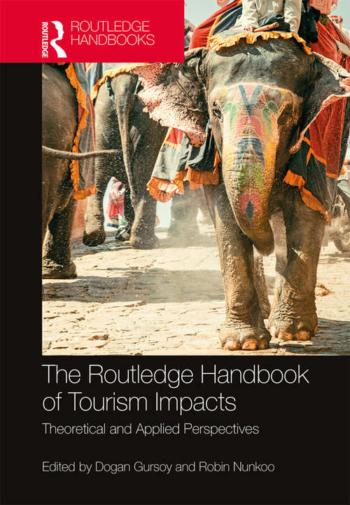 The Routledge Handbook of Tourism Impacts: Theoretical and Applied Perspectives