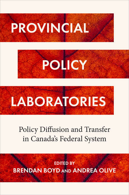 Provincial Policy Laboratories: Policy Diffusion and Transfer in Canada’s Federal System