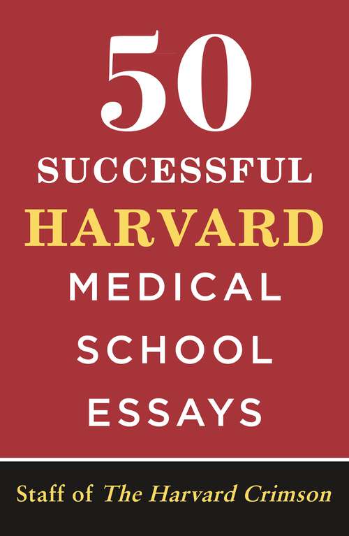Book cover of 50 Successful Harvard Medical School Essays