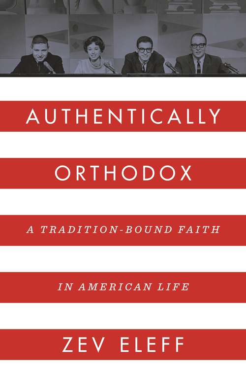 Authentically Orthodox: A Tradition-Bound Faith in American Life