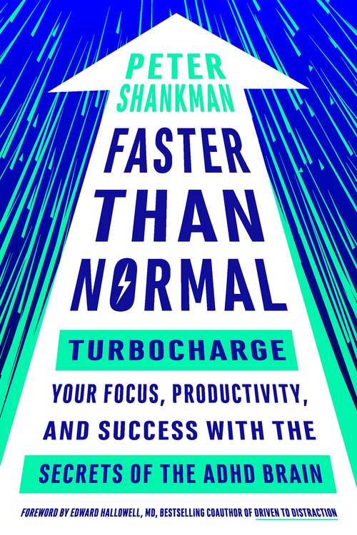 Book cover of Faster Than Normal: Turbocharge Your Focus, Productivity, and Success with the Secrets of the ADHD Brain