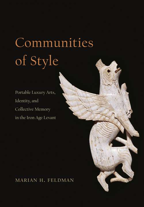 Book cover of Communities of Style: Portable Luxury Arts, Identity, and Collective Memory in the Iron Age Levant