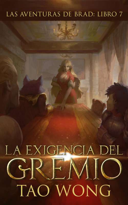 Book cover of La Exigencia Del Gremio: Una fantasía de LitRPG para jóvenes adultos (Las Aventuras de Brad #7)