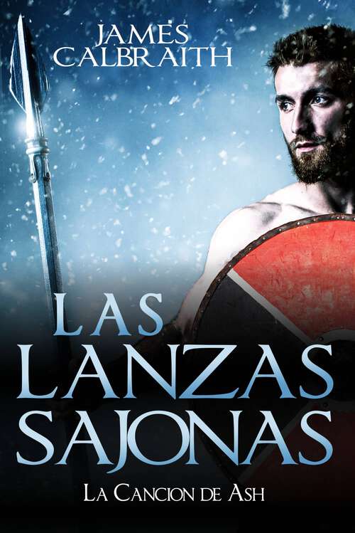 Book cover of Las Lanzas Sajonas (La Cancion de Ash #1)