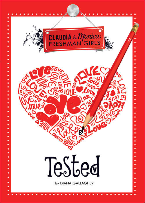 Book cover of Tested (Claudia and Monica: Freshman Girls)