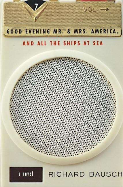 Book cover of Good Evening Mr. and Mrs. America, and All the Ships at Sea