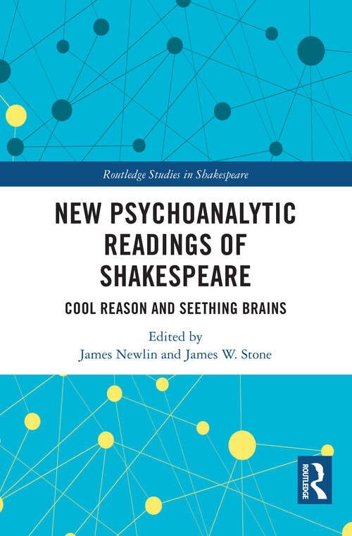 Book cover of New Psychoanalytic Readings of Shakespeare: Cool Reason and Seething Brains (Routledge Studies in Shakespeare)