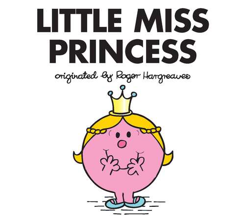 Book cover of Little Miss Princess (Mr. Men and Little Miss)
